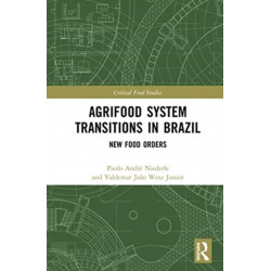 Agrifood System Transitions in Brazil: New Food Orders