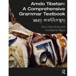 Amdo Tibetan: A Comprehensive Grammar Textbook: ???? ???????????