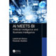 AI Meets BI: Artificial Intelligence and Business Intelligence