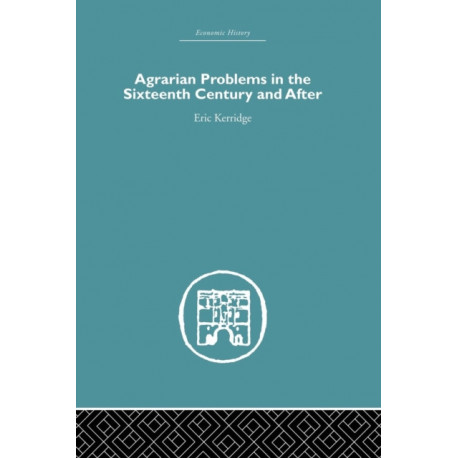 Agrarian Problems in the Sixteenth Century and After