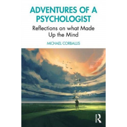 Adventures of a Psychologist: Reflections on What Made Up the Mind