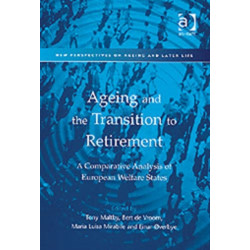Ageing and the Transition to Retirement: A Comparative Analysis of European Welfare States