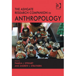 The Ashgate Research Companion to Anthropology