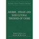 Anomie, Strain and Subcultural Theories of Crime