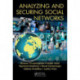 Analyzing and Securing Social Networks