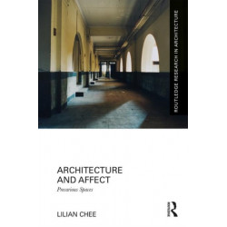 Architecture and Affect: Precarious Spaces