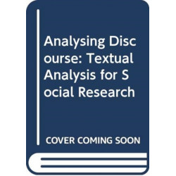 Analysing Discourse: Textual Analysis for Social Research