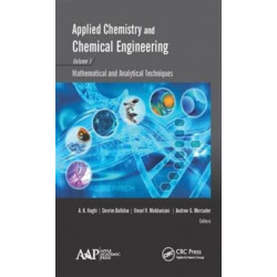 Applied Chemistry and Chemical Engineering, Volume 1: Mathematical and Analytical Techniques