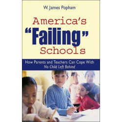 America's Failing Schools: How Parents and Teachers Can Cope With No Child Left Behind