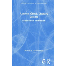 Ancient Greek Literary Letters: Selections in Translation