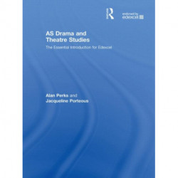 AS Drama and Theatre Studies: The Essential Introduction for Edexcel