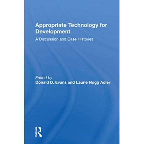 Appropriate Technology For Development: A Discussion And Case Histories