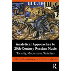 Analytical Approaches to 20th-Century Russian Music: Tonality, Modernism, Serialism