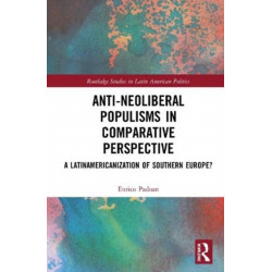 Anti-Neoliberal Populisms in Comparative Perspective: A Latinamericanisation of Southern Europe?
