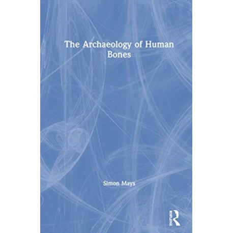 The Archaeology of Human Bones