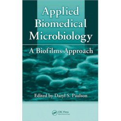 Applied Biomedical Microbiology: A Biofilms Approach