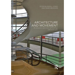 Architecture and Movement: the Dynamic Experience of Buildings and Landscapes