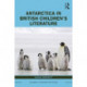 Antarctica in British Children’s Literature