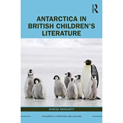 Antarctica in British Children’s Literature