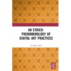 An Ethico-Phenomenology of Digital Art Practices
