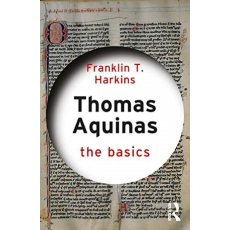 Thomas Aquinas: The Basics: The Basics