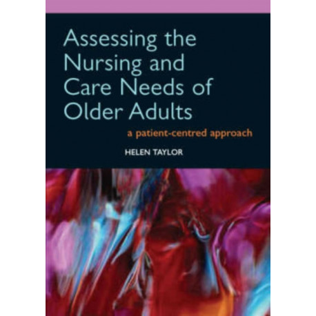 Assessing the Nursing and Care Needs of Older Adults: A Patient-Centred Approach