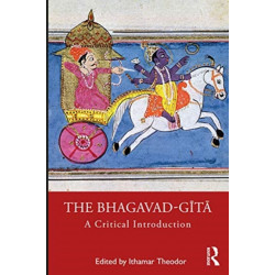 The Bhagavad-gita: A Critical Introduction