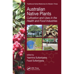 Australian Native Plants: Cultivation and Uses in the Health and Food Industries