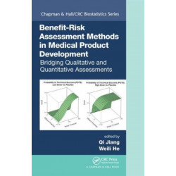 Benefit-Risk Assessment Methods in Medical Product Development: Bridging Qualitative and Quantitative Assessments