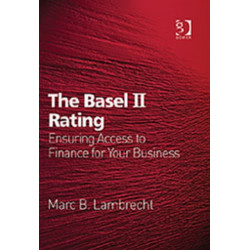 The Basel II Rating: Ensuring Access to Finance for Your Business