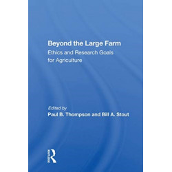 Beyond The Large Farm: Ethics And Research Goals For Agriculture