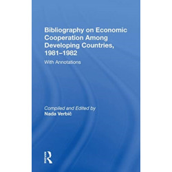 Bibliography On Economic Cooperation Among Developing Countries, 1981-1982: With Annotations