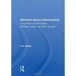 Bemisia Tabaci (Gennadius): Crop Pest And The Principal Whitefly Vector Of Plant Viruses