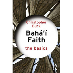Baha’i Faith: The Basics: The Basics
