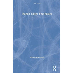 Baha’i Faith: The Basics: The Basics