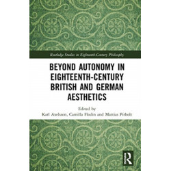 Beyond Autonomy in Eighteenth-Century British and German Aesthetics