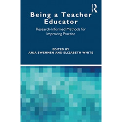 Being a Teacher Educator: Research-Informed Methods for Improving Practice