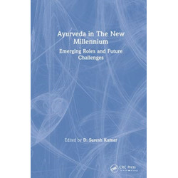 Ayurveda in The New Millennium: Emerging Roles and Future Challenges