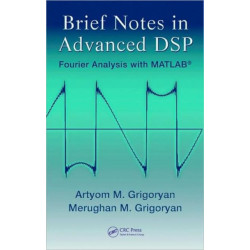 Brief Notes in Advanced DSP: Fourier Analysis with MATLAB