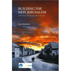 Building the New Jerusalem: Architecture, Housing and Politics 1900-1930 (EP 82)