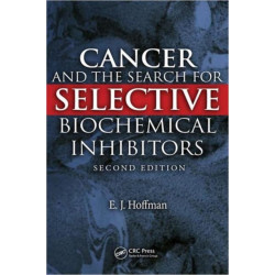Cancer and the Search for Selective Biochemical Inhibitors