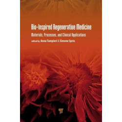 Bio-Inspired Regenerative Medicine: Materials, Processes, and Clinical Applications
