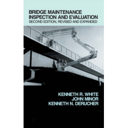 Bridge Maintenance Inspection and Evaluation, Second Edition
