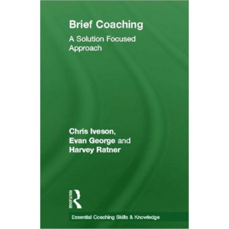 Brief Coaching: A Solution Focused Approach
