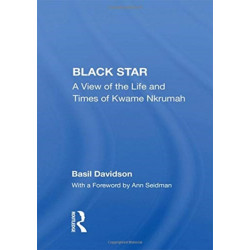 Black Star: A View of the Life and Times of Kwame Nkrumah