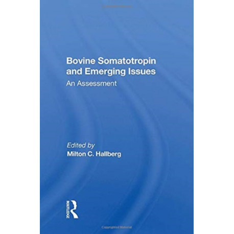 Bovine Somatotropin And Emerging Issues: An Assessment