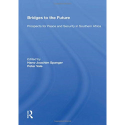 Bridges To The Future: Prospects For Peace And Security In Southern Africa
