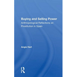 Buying And Selling Power: Anthropological Reflections On Prostitution In Spain