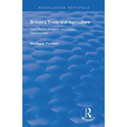 Britain's Trade and Agriculture: Their Recent Evolution and Future Development