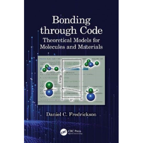 Bonding through Code: Theoretical Models for Molecules and Materials